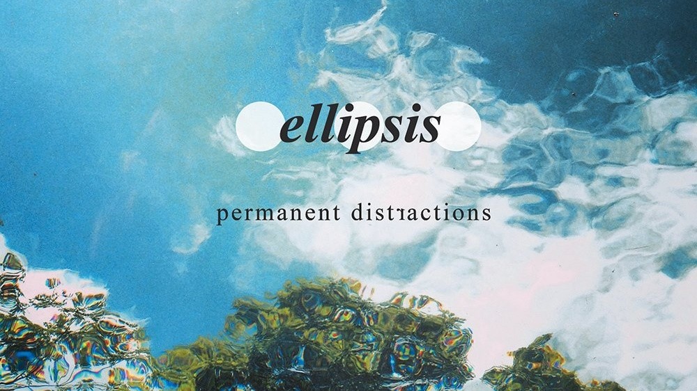 Ellipsis - Permanent Distractions EP Launch Show